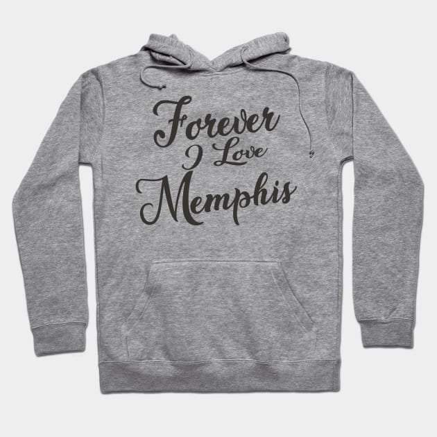 Forever i love Memphis Hoodie by unremarkable